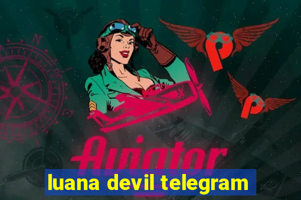 luana devil telegram